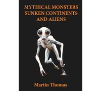 Mythical Monsters, Sunken Continents and Aliens: 2 (Little People)