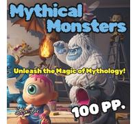 Mythical Monsters: Unleash the Magic of Mythology! Embark on an Epic Coloring Adventure with 50 Adorable Monsters!