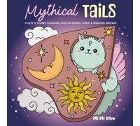 Mythical Tails: A Cute and Cosy Colouring of Ghosts, Magical Creatures, and Whimsical Fantasy Worlds: Cute Ghosts, Magical Creatures, and Cosy ... Colour for Kids, Adults and Teens (MiMiKhos)
