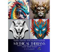 Mythical Therians: Craft, Color, and Discover Your Inner Beast (Creative Therians Series: Transform and Discover)