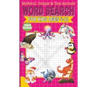Mythical Unique & Tiny Animals Word Search For Kids Puzzle Book: 360 Words Puzzles | Challenging Words For Kids Ages 4-12, 4-8| Fun Activity Book Of ... Words Animal Adventure Rare Unique Animals