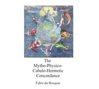Mytho-Physico- Cabalo-Hermetic Concordance