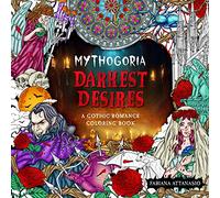 Mythogoria: Darkest Desires: A Gothic Romance Coloring Book