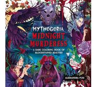 Mythogoria: Midnight Murderess: A Dark Coloring Book of Bloodstained Beauties