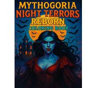 Mythogoria: Night Terrors Reborn Coloring Book: A Darkly Beautiful Horror Coloring Journey