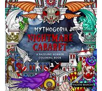 Mythogoria: Nightmare Cabaret: A Dazzling Horror Coloring Book