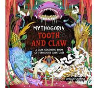 Mythogoria: Tooth and Claw: A Dark Coloring Book of Ferocious Creatures
