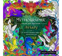 Mythographic Color and Discover: Aviary: An Artist's Coloring Book of Winged Beauties