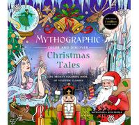 Mythographic Color and Discover: Christmas Tales : An Artist’s Coloring Book of Yuletide Classics