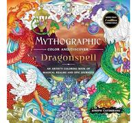 Mythographic Color and Discover: Dragonspell : An Artist's Coloring Book of ...