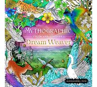 Mythographic Color and Discover: Dream Weaver: An Artist's Coloring Book of Extraordinary Reveries
