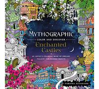 Mythographic Color and Discover: Enchanted Castles: An Artist's Coloring Book of Dreamy Palaces and Hidden Objects