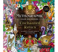 Mythographic Color and Discover: Enchanted Relics : An Artist's Coloring Book of Lost Antiquities