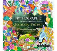 Mythographic Color and Discover: Fantasy Forest: An Artist's Coloring Book of Woodland Spirits