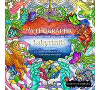 Mythographic Color and Discover: Labyrinth: An Artist's Coloring Book of Gorgeous Mysteries
