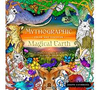 Mythographic Color and Discover: Magical Earth: An Artist's Coloring Book of Natural Wonders