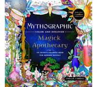 Mythographic Color and Discover: Magick Apothecary : An Artist’s Coloring Book for Modern Mystics