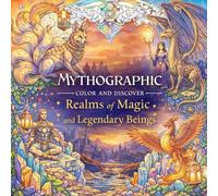 Mythographic Color and Discover: Realms of Magic and Legendary Beings
