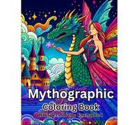 Mythographic Coloring Book - Whispers of the Enchanted - Fantasy Coloring Book for Adults for Stress Relief and Relaxation (Mythographic Coloring Books)