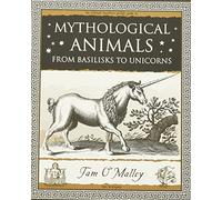 Mythological Animals: from Basilisks to Unicorns (Wooden Books)