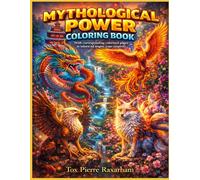 Mythological Power Coloring Book: With corresponding colorized pages to inform and inspire your creativity (Serenity Coloring Collection)