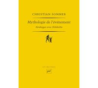 Mythologie de l'événement. Heidegger avec Hölderlin