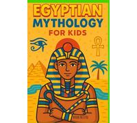 Mythologie égyptienne pour enfants: Histoires illustrées des dieux, déesses, pharaons et pyramides de l’Égypte ancienne | Une idée cadeau captivante et éducative pour les 8-12 ans