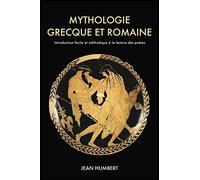 Mythologie grecque et romaine: Introduction facile et méthodique à la lecture des poètes