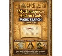 Mythologies & Ancient Gods Word Search Puzzle Book: Greek, Norse, Egyptian, Celtic & World Mythology Puzzles with Maps, Deity Profiles and Legendary Creatures