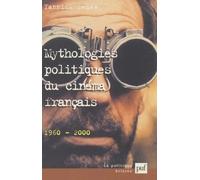Mythologies politiques du cinéma français (1960-2000)