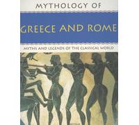 Mythology of Greece and Rome: Myths and Legends of the Classical World