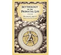 Mythology of the Prenatal Life