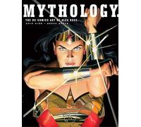 Mythology: The DC Comics Art of Alex Ross (Pantheon Graphic Library)