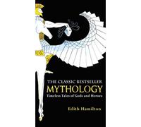 Mythology: Timeless Tales of Gods and Heroes. Hamilton 9780446574754 New
