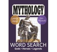 Mythology Word Search for Adults: Gods, Heroes, Creatures, and Legendary Puzzles: Word Searches with Easy-to-Read Print about Mythology, Gods, Legends ... Gift for Vacations, Holidays and Free Times