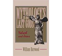 [(Mythology's Last Gods : Yahweh and Jesus)] [By (author) William Harwood] published on (June, 1992)