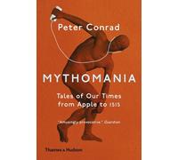 Mythomania: Tales of Our Times, From Apple to Isis