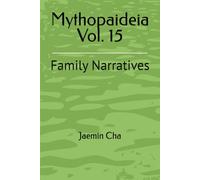 Mythopaideia Vol. 15: Family Narratives