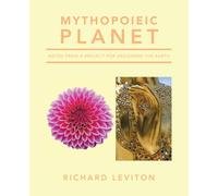 Mythopoieic Planet: Notes from a Project for Designing the Earth