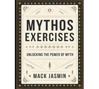 Mythos Exercises: Unlocking The Power Of Myth