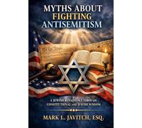 Myths About Fighting Antisemitism: A Jewish Renaissance Through Constitutional and Jewish Wisdom