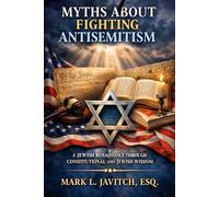 Myths About Fighting Antisemitism: A Jewish Renaissance Through Constitutional and Jewish Wisdom