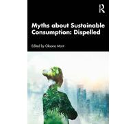 Myths about Sustainable Consumption: Dispelled
