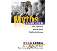 Myths America Lives By: White Supremacy and the Stories That Give Us Meaning