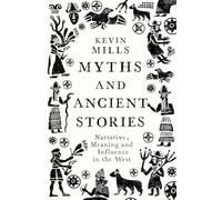 Myths and Ancient Stories: Narrative, Meaning and Influence in the West