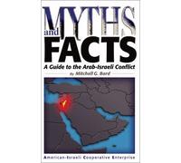 Myths and Facts: a Guide to the Arab-Israeli Conflict