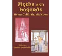 Myths and Legends Every Child Should Know