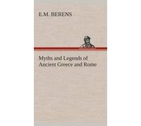 Myths and Legends of Ancient Greece and Rome