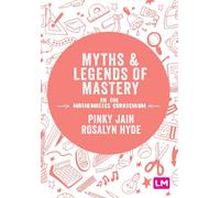Myths and Legends of Mastery in the Mathematics Curriculum