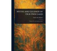 Myths and Legends of Our Own Land